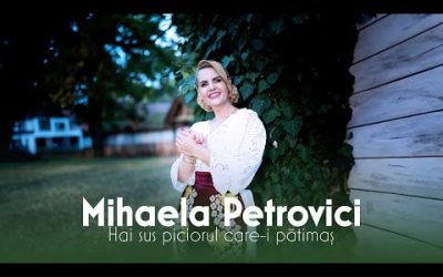 Mihaela Petrovici – Hai Sus Paharul Care-i Pătimaș | Videoclip Oficial