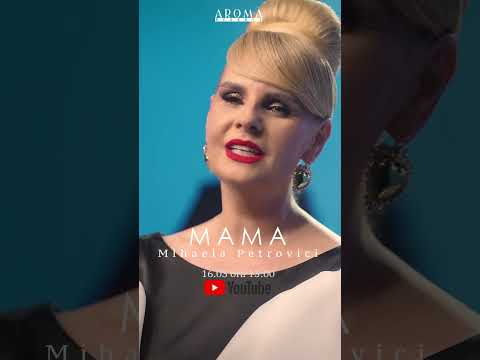 "Mama" – @Mihaela.Petrovici ⚠️ Lansare 16.03.2024 ⚠️ ora 13:00