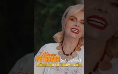 🔺Ascultă noua melodie – “Mândruță cu nasu-n vânt"  #mihaelapetrovici #muzicapopulara #shorts