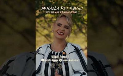 „Din Banat până-n Sibiu” e AICI! ❤️ Mihaela Petrovici – DISPONIBIL ACUM 📺 #shorts #AromaDigital